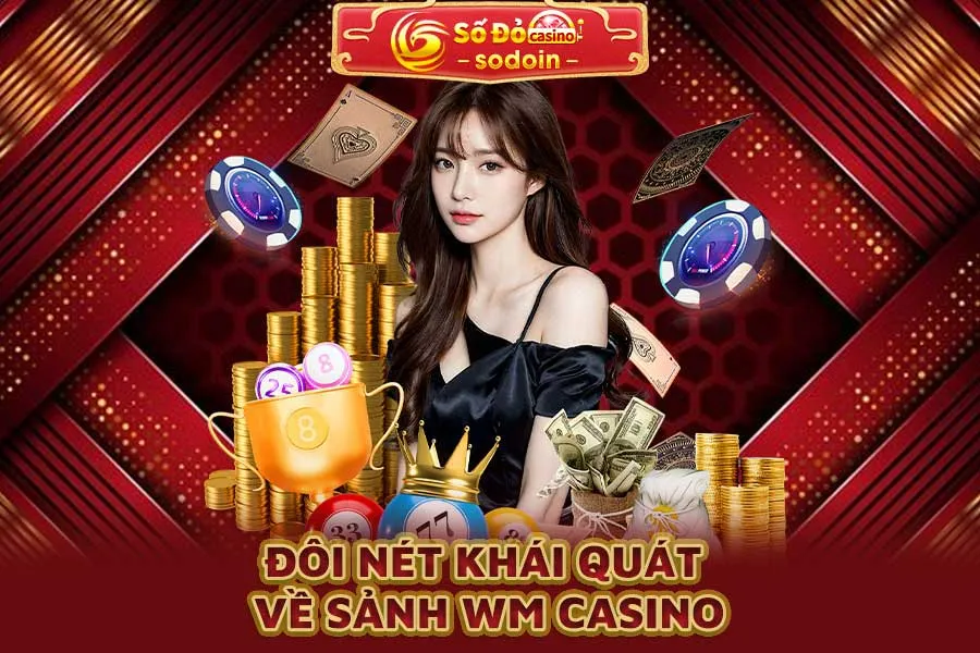 đôi-nét-khái-quát-về-sảnh-wm-casino