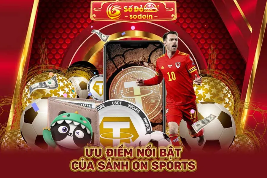 ưu-điểm-nổi-bật-của-sảnh-on-sports