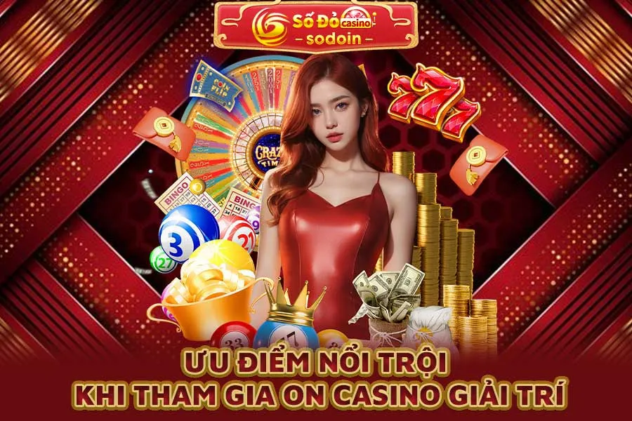 ưu-điểm-nổi-trội-khi-tham-gia-on-casino-giải-trí