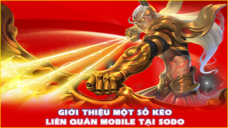 giới thiệu một số kèo liên quân mobile tại sodo