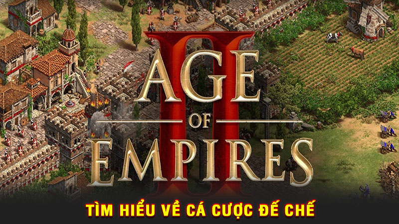 tìm hiểu về cá cược đế chế